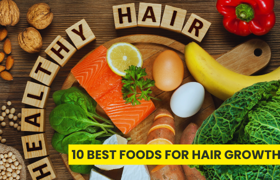 10 Best Foods for Hair Growth